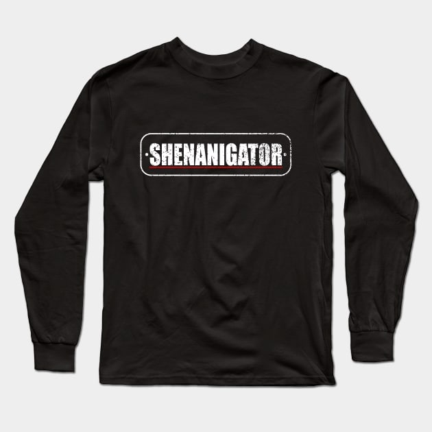 Shenanigator , St Patrik's Day Merch Long Sleeve T-Shirt by TSHIRT PLACE